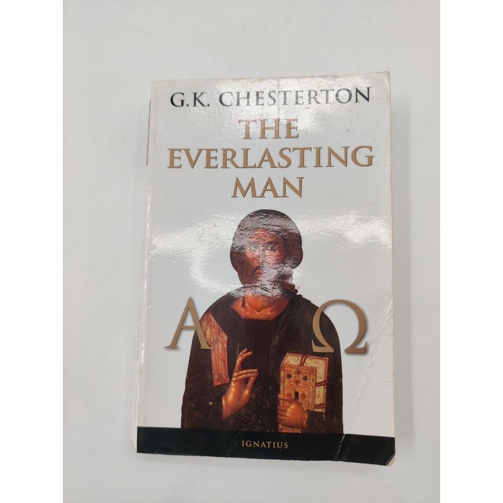 The Everlasting Man G.K. Chesterton Ignatius Press Paperback 9780898704440